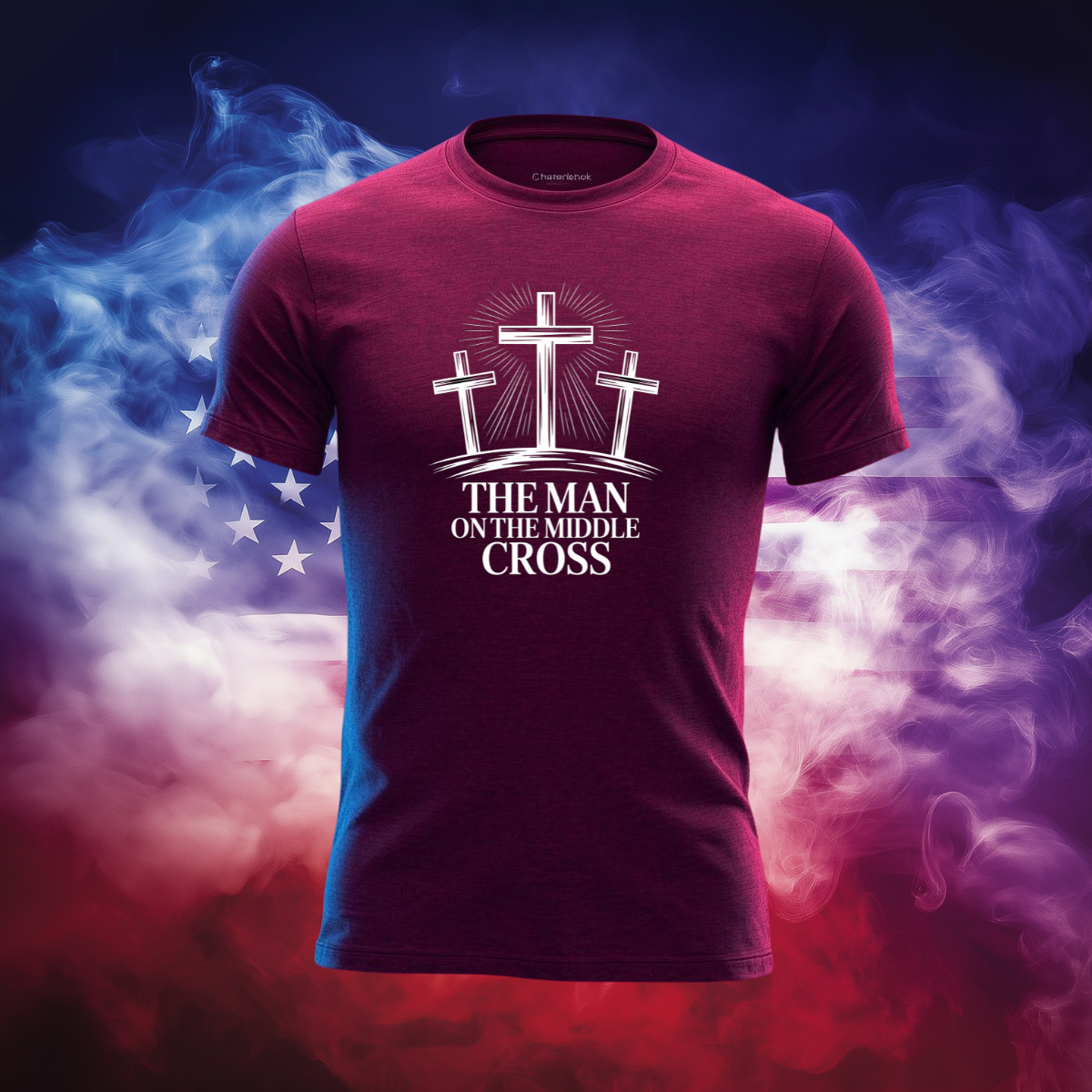 The Man on the Middle Cross Patriotic Christian T-Shirt - Jesus Crucifixion Faith Tee