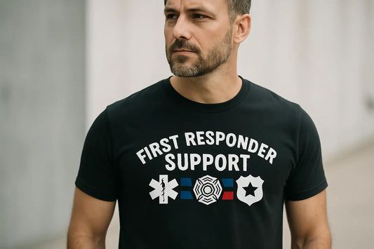 First Responder Support T Shirts That Mean It