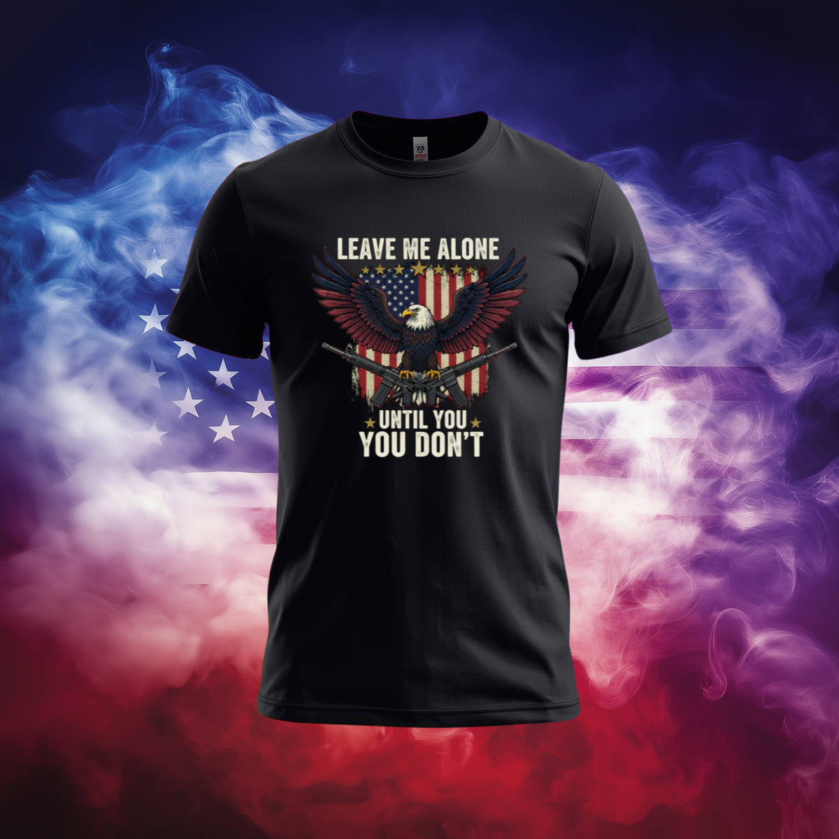 Leave Me Alone Until You Don’t – Patriotic Eagle AR-15 Shirt | Bold 2A American Graphic Tee