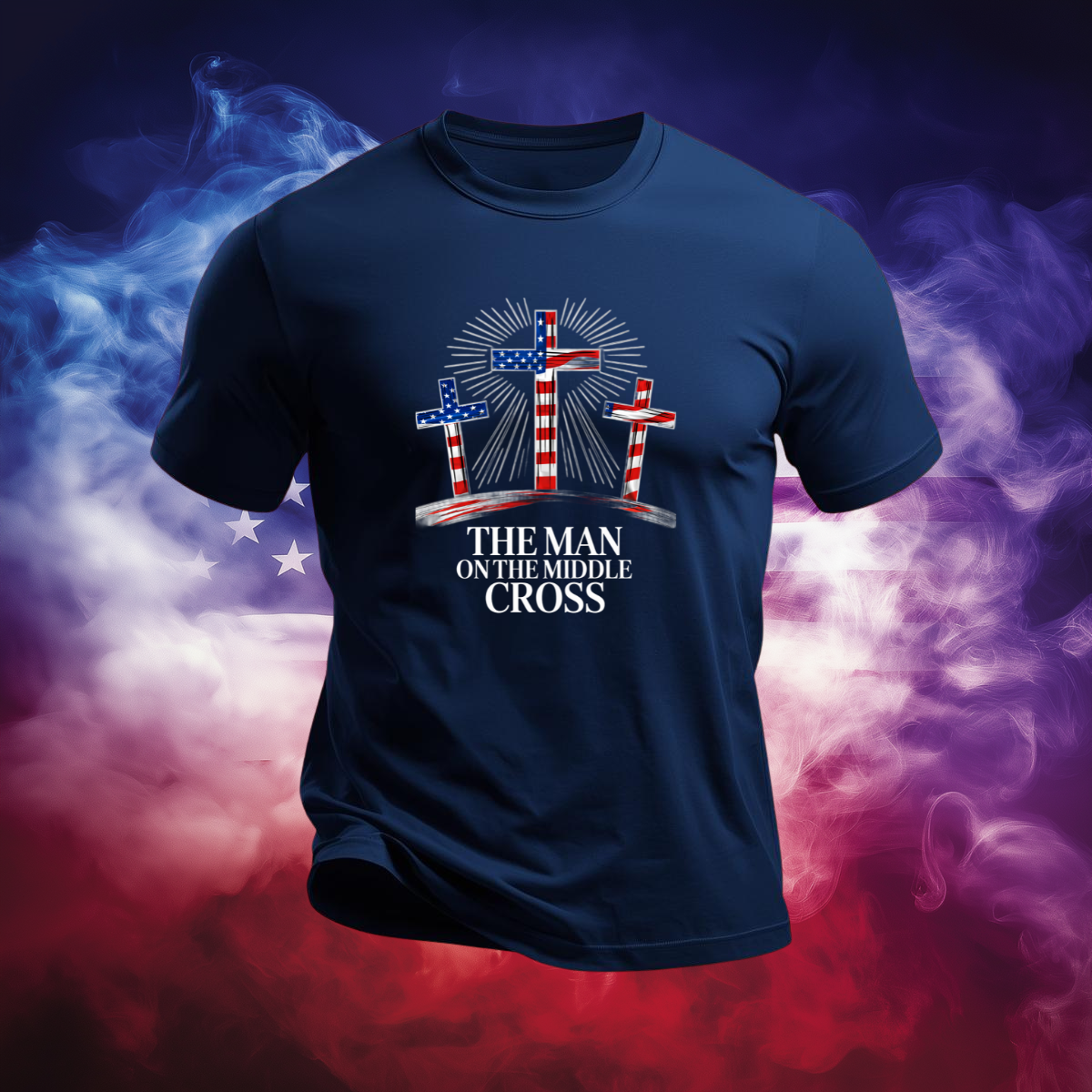 The Man on the Middle Cross Patriotic T-Shirt - Jesus Crucifixion American Flag Crosses Tee