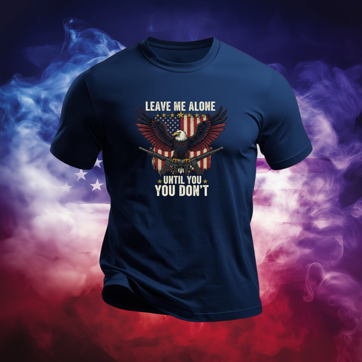 Leave Me Alone Until You Don’t – Patriotic Eagle AR-15 Shirt | Bold 2A American Graphic Tee