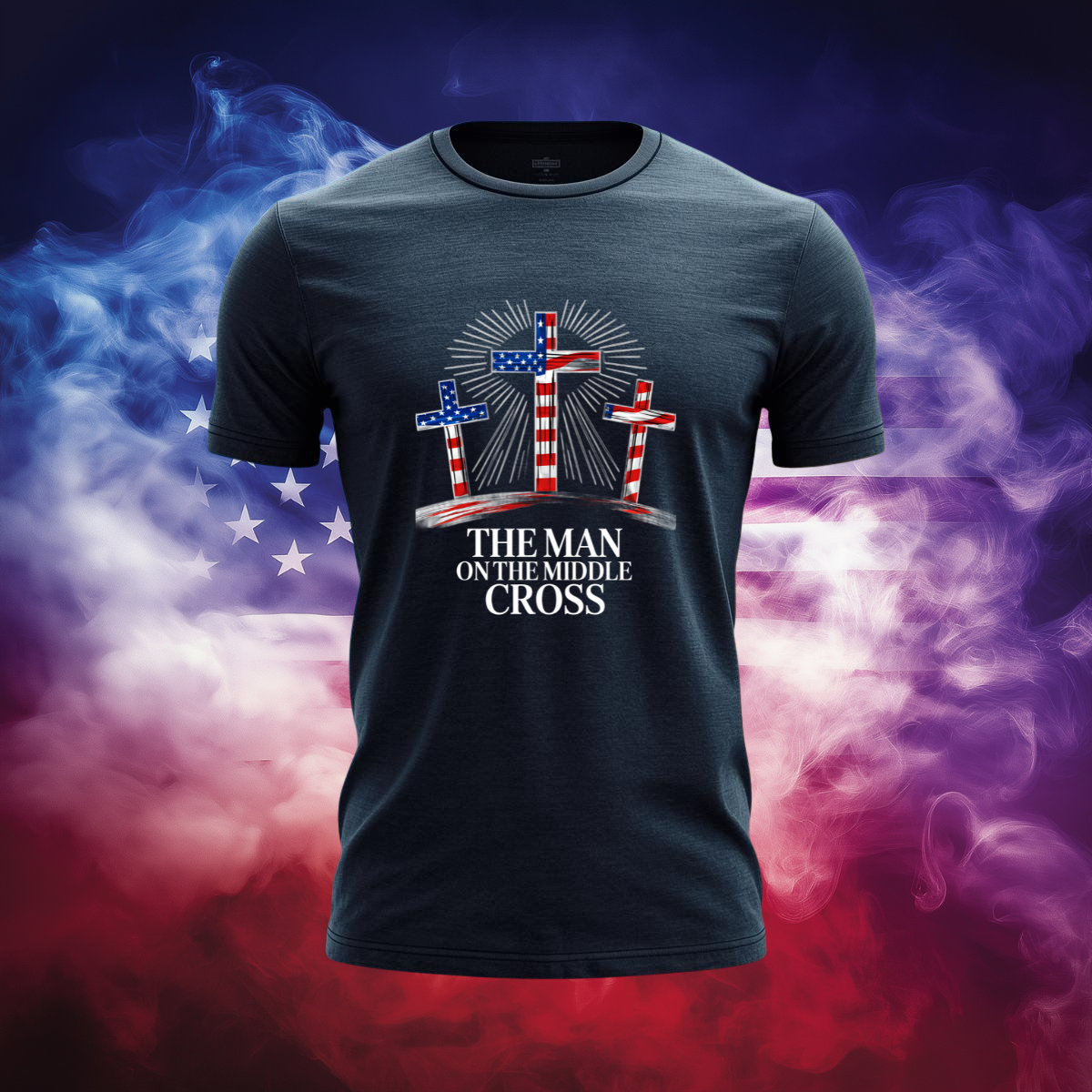 The Man on the Middle Cross Patriotic T-Shirt - Jesus Crucifixion American Flag Crosses Tee