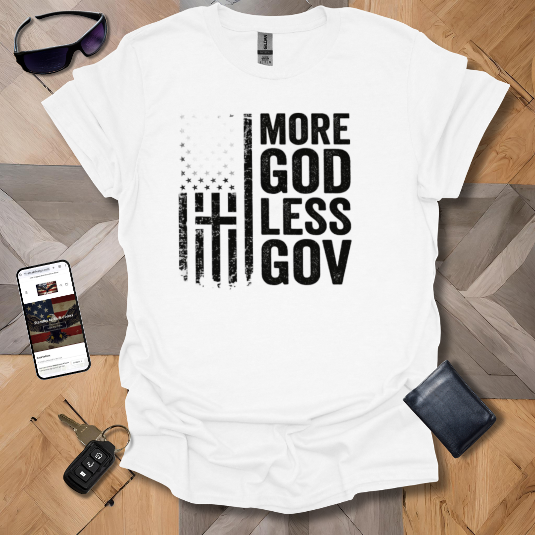 More God Less Gov't T-shirt