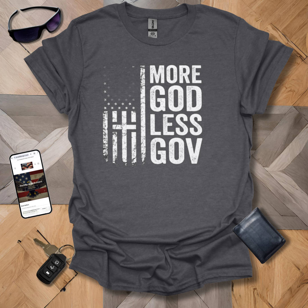 More God Less Gov't T-shirt