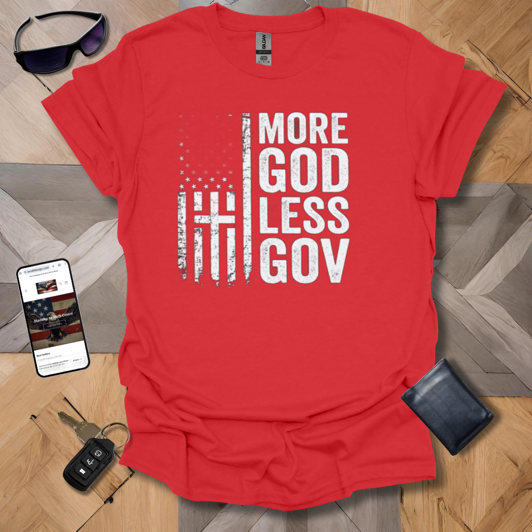 More God Less Gov't T-shirt