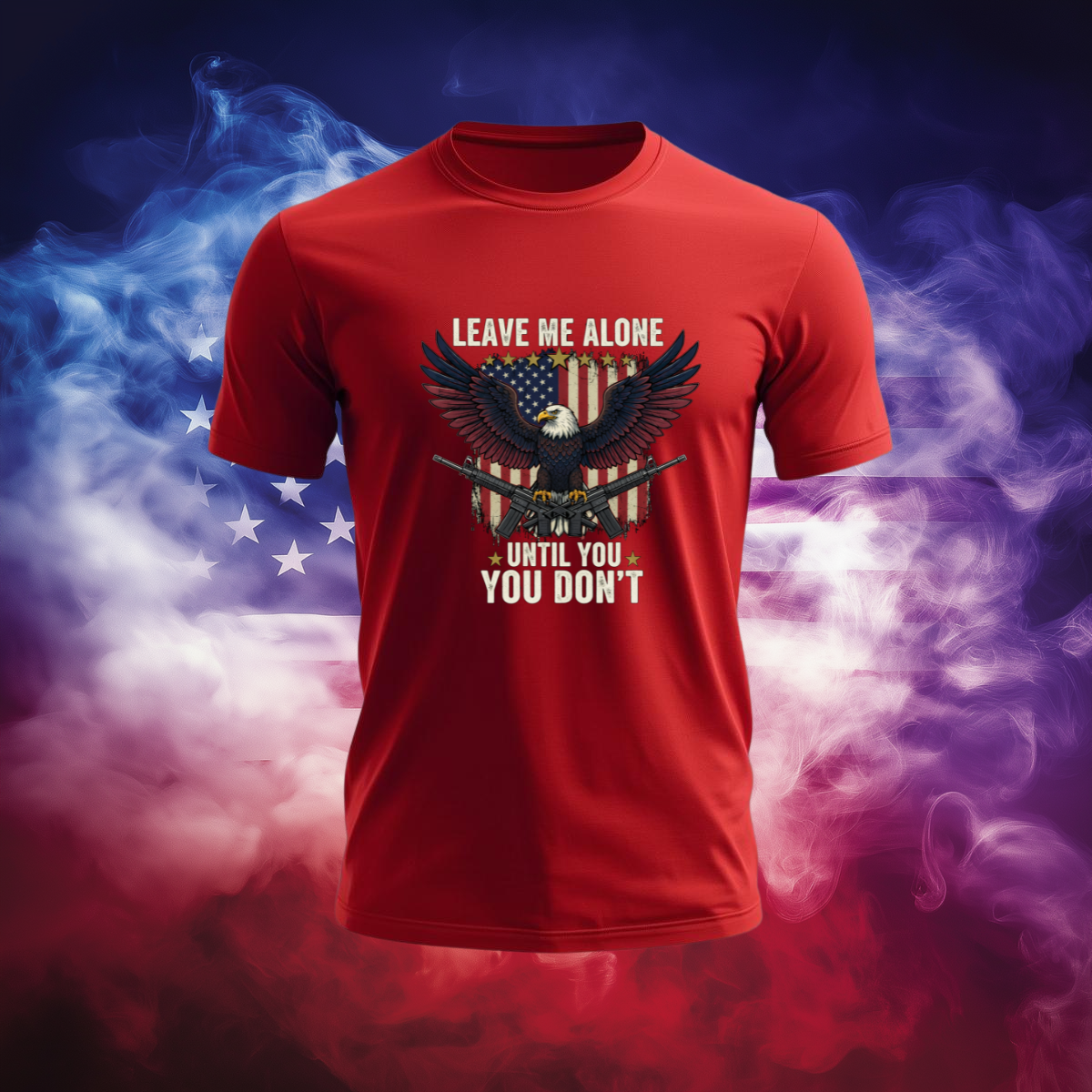 Leave Me Alone Until You Don’t – Patriotic Eagle AR-15 Shirt | Bold 2A American Graphic Tee