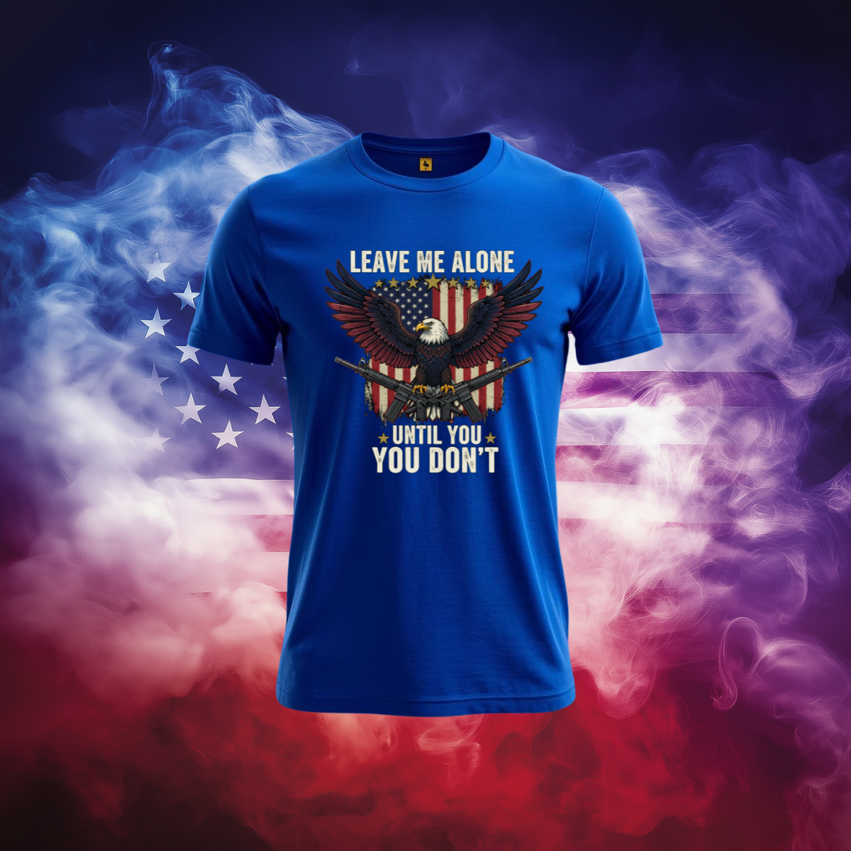 Leave Me Alone Until You Don’t – Patriotic Eagle AR-15 Shirt | Bold 2A American Graphic Tee