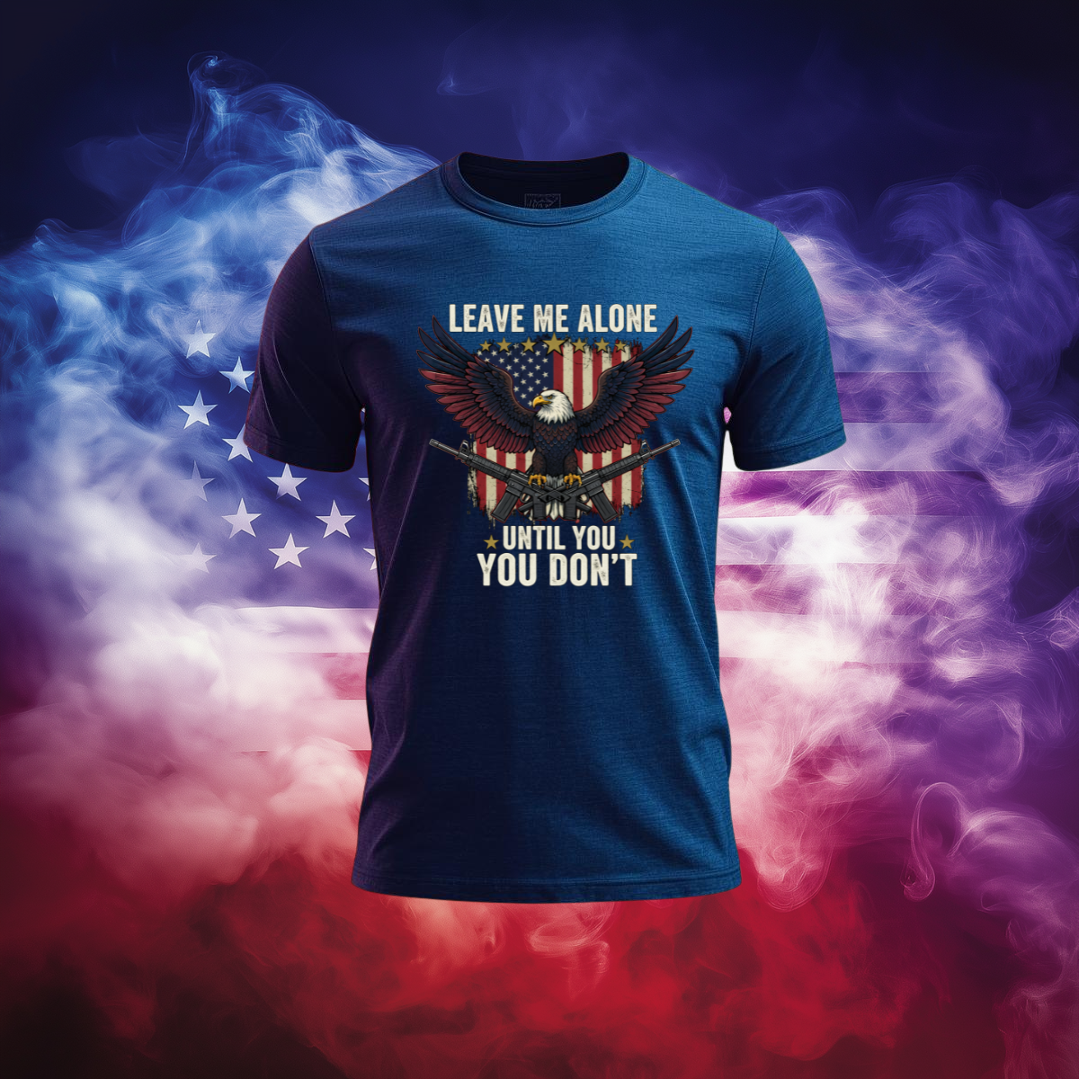 Leave Me Alone Until You Don’t – Patriotic Eagle AR-15 Shirt | Bold 2A American Graphic Tee