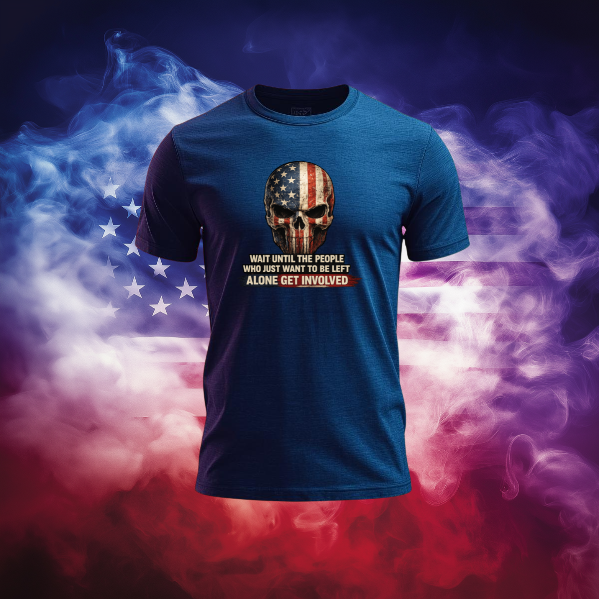 Patriotic Skull Freedom Quote T-Shirt – Red White Blue Distressed Graphic Tee – “Wait Until the People Who Just Want to Be Left Alone Get Involved”