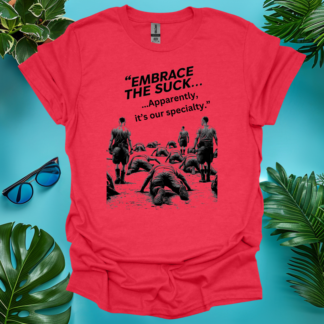 Embrace The Suck T-Shirt