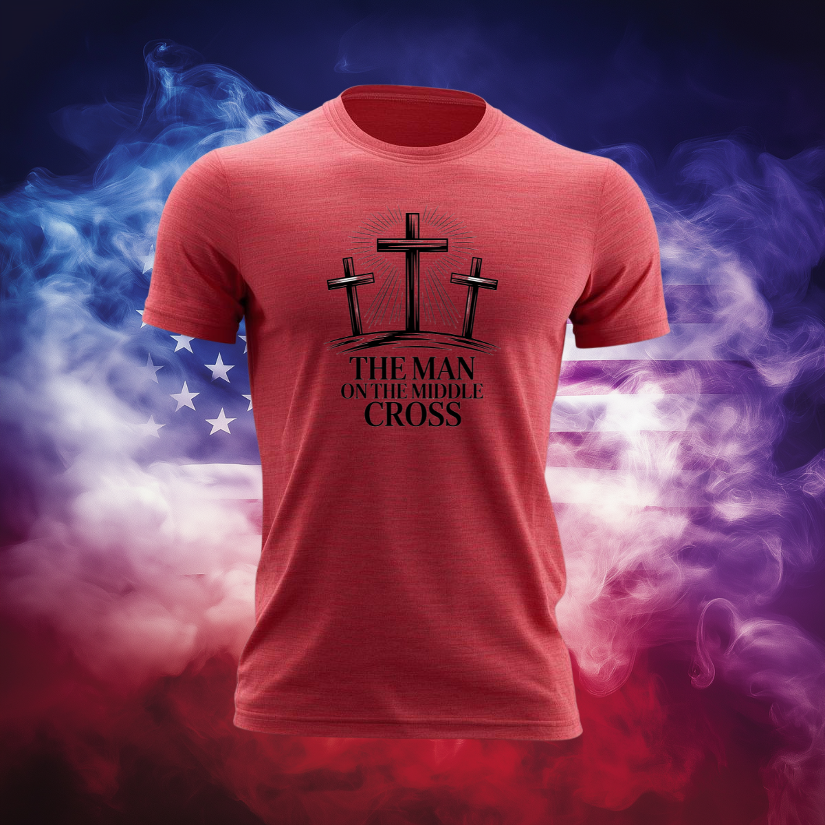 The Man on the Middle Cross Patriotic Christian T-Shirt - Jesus Crucifixion Faith Tee