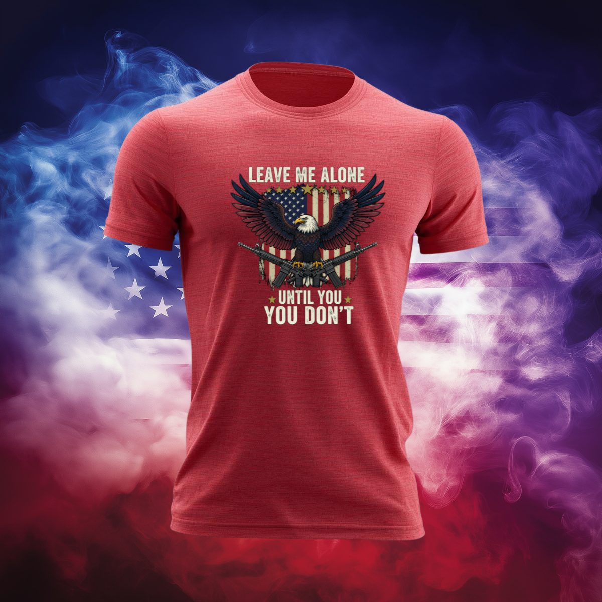 Leave Me Alone Until You Don’t – Patriotic Eagle AR-15 Shirt | Bold 2A American Graphic Tee