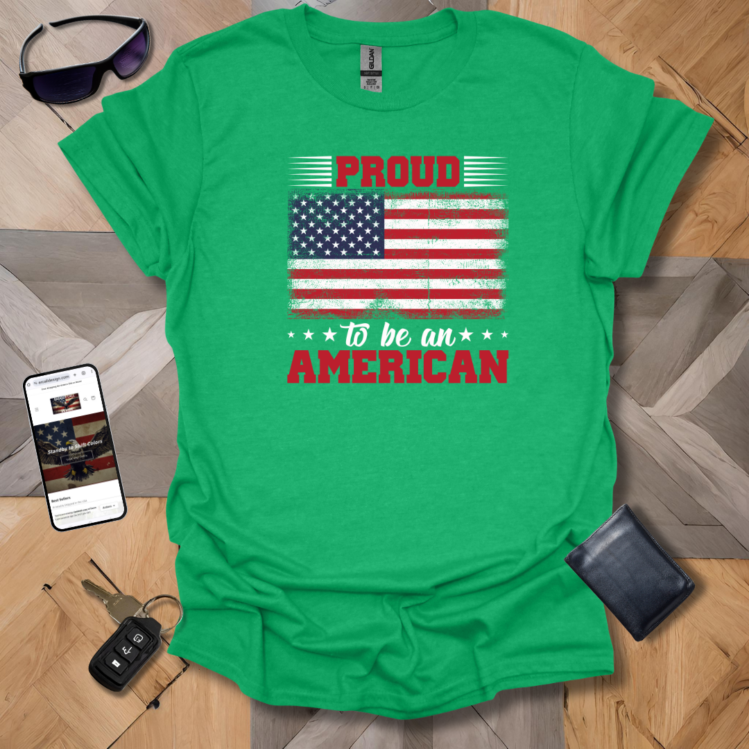 Proud to be an American Patriot T-Shirt