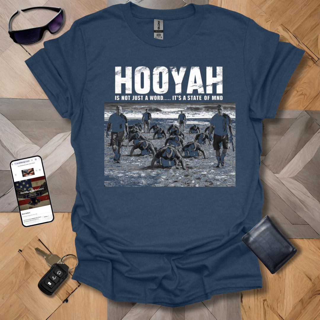 Hooyah is not just a word.... it's a state of mind Heathers T-Shirt