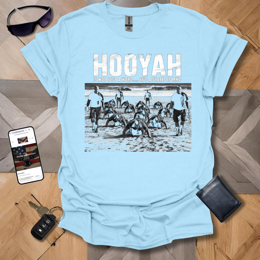 Hooyah is not just a word.... it's a state of mind T-Shirt